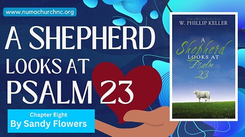 A Shepherd Looks at Psalms 23 | Chapter 8 | Sandy Flowers