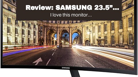 Review: SAMSUNG 23.5” CF396 Curved Computer Monitor, AMD FreeSync for Advanced Gaming, 4ms Resp...