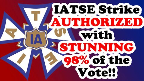 IATSE Strike Authorized with STUNNING 98% of the Vote! - What now?