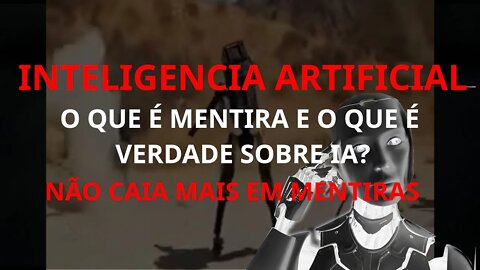 O que é inteligência artificial? Você sabe o que é mito ou é verdade?