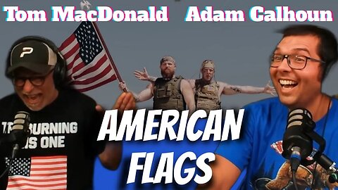 IT'S ONLY TREASON IF YOU LOSE "American Flags" Tom MacDonald and Adam Calhoun. Banger of the year!