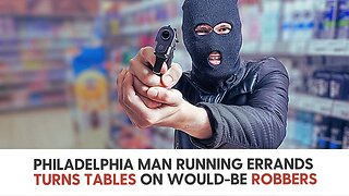 Philadelphia man running errands turns tables on would-be robbers