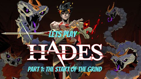 Lets play Hades Part 1: The Start of the Grind