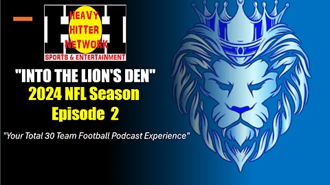 Into The Lion's Den: NFL Podcast 9/18/2024