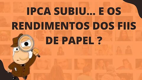 #inflação #ipca Como ficarão os Rendimentos dos #fiis de Papel?