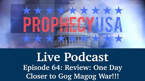 Live Podcast Ep. 64 - Review: One Day Closer to Gog Magog War!!!