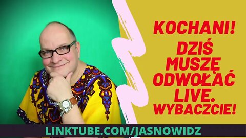 KOCHANI. MUSZĘ ODWOŁAĆ LIVE.