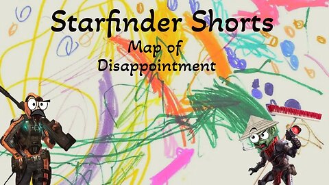 Starfinder Shorts: Map of Disappointment