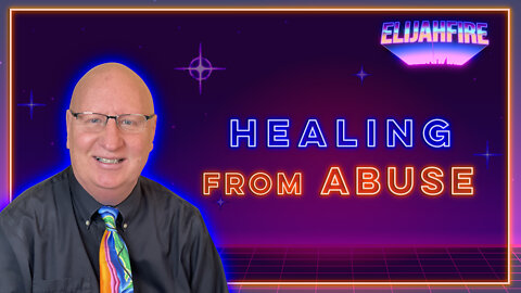 ElijahFire: Ep. 100 – STEVE SHULTZ “HEALING FROM ABUSE”