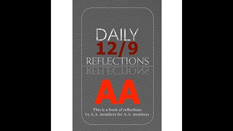 AA – Daily Reflections – December 9 - Alcoholics Anonymous World Services - Read Along