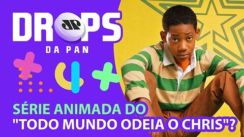 “TODO MUNDO ODEIA O CHRIS” GANHARÁ REBOOT EM SÉRIE ANIMADA | DROPS da Pan - 18/03/21