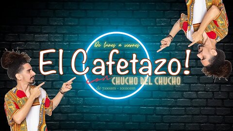 EL CAFETAZO con Chucho del Chucho, miércoles 29 marzo 2023.