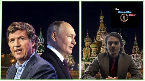 Ep. 45 - Reaction to the Tucker Carlson and Vladimir Putin interview