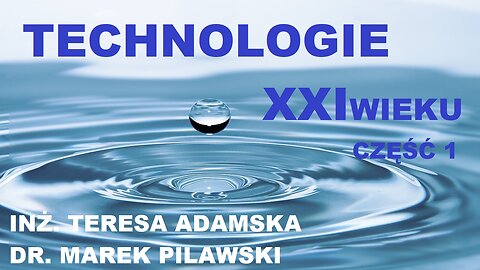 WODA CZYLI ZŁOTO I TECHNOLOGIE PRZYSZŁOŚCI CZ. 1