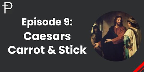 Episode 9: Caesars Carrot & Stick