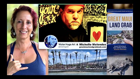 Michelle Melendez VictorHugo Great Maui Land Grab Lahaina Hawaii Massacre Missing Children Blackrock