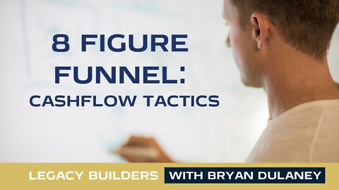 8 Figure Funnel: Cashflow Tactics