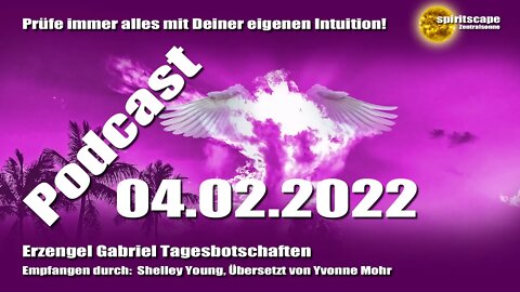 Erzengel Gabriel Tagesbotschaften - 04.02.2022 + Podcast