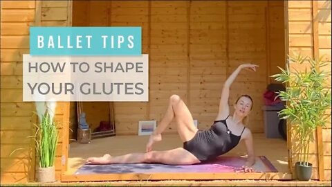 How to shape your glutes - Ballet Technique Tip