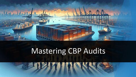 Navigating CBP Inspections: ISF Audit Preparation Tips