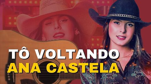 COMO TOCAR Tô Voltando - Ana Castela no Violão