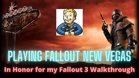 Fallout New Vegas Stream In Honor of my Fallout 3 Walkthrough