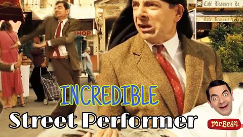 INCREDIBLE STREET PERFORMER |! MR BEAN | COMEDY