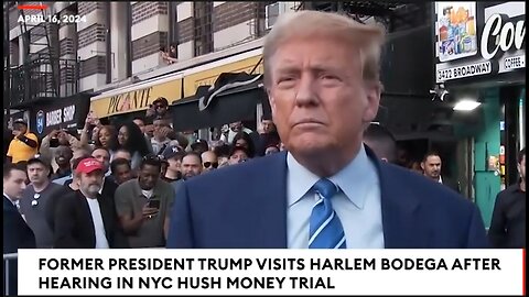 Trump Visits Harlem Bodega After Hearing In NYC Hush Money Trial