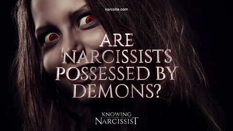 Are Narcissists Possessed By Demons?