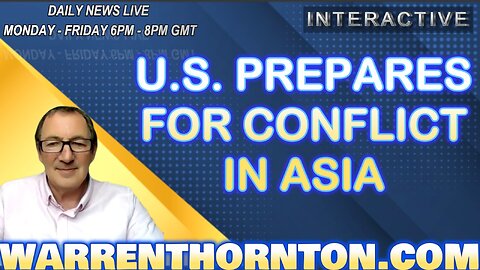 U.S. PREPARE FOR CONFLICT IN ASIA WITH WARREN THORNTON