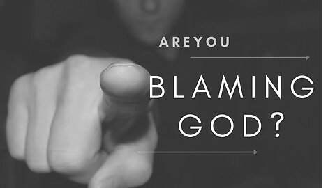 Is God to blame?