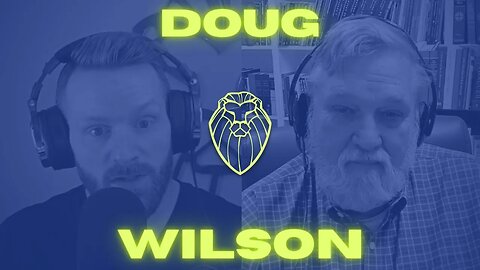 DOUG WILSON | Make America Christian Again (Ep. 495)