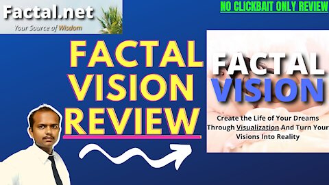 Factal VIsion review|Create the Life of Your Dreams