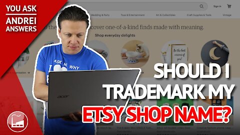 Should I Trademark My Business Name on Etsy? | You Ask, Andrei Answers