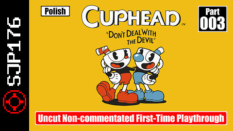 Cuphead: Don't Deal with the Devil—Part 003—Uncut Non-commentated First-Time Playthrough