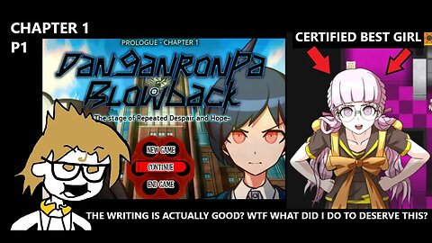 Danganronpa Blowback - Best Girl Proves Why She's Best Girl Everyone is Getting Worried CH1 P1