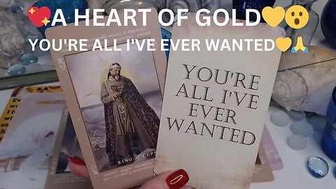 💖A HEART OF GOLD💛😮YOU'RE ALL I'VE EVER WANTED💛🙏✨COLLECTIVE LOVE TAROT READING 💓✨