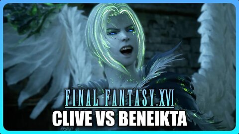 Final Fantasy XVI - Clive vs Benedikta Boss Fight