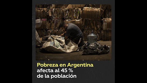 La pobreza en Argentina se acerca al 45 % y afecta a 17,5 millones de personas