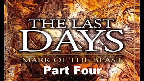 The Last Days Pt 131 - The Mark of the Beast Pt 4