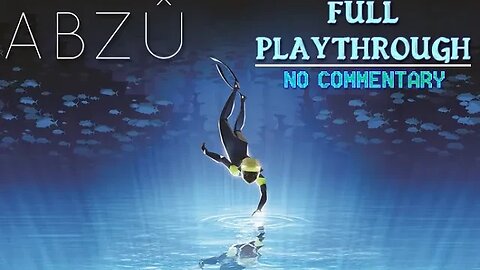 Abzu: FULL PLAYTHROUGH (no commentary) PS4