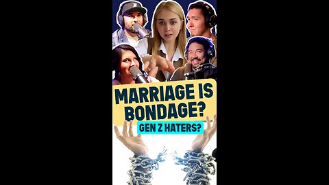 Is Marriage Bondage? Gen Z Haters