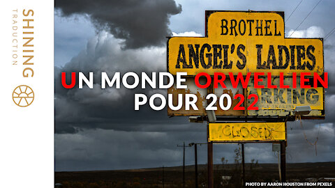 Un monde orwellien pour 2022