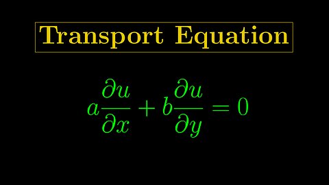 First-Order PDEs 2 - Transport Equation