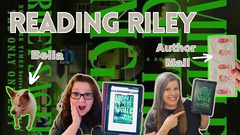 Reading Riley Sager's New Book + Fun Author Mail + Bella Makes Her YT Debut!