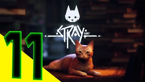 STRAY PC Walkthrough Gameplay - Part 11