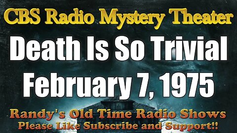 CBS Radio Mystery Theater Death is So Trivial February 7, 1975