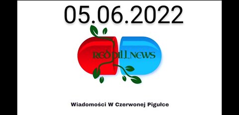 Red Pill News | Wiadomości W Czerwonej Pigułce 05.06.2022