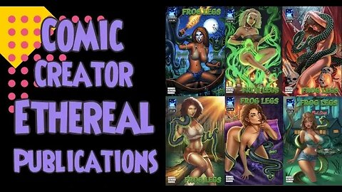 Interview with Comic Creator Ethereal Publications #Comics #indycomics #kickstarter #froglegs