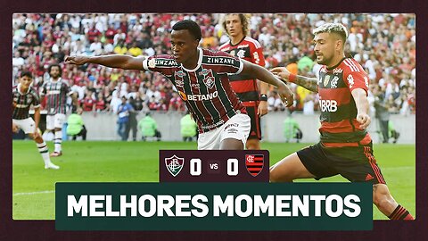 FLUMINENSE 0 X 0 FLAMENGO | 15ª RODADA CAMPEONATO BRASILEIRO 2023 | MELHORES MOMENTOS